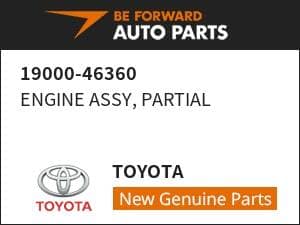 [New]ENGINE ASSY, PARTIAL TOYOTA 19000-46360 - BE FORWARD Auto Parts